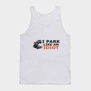 Bad Parking - I park like an idiot Tank Top